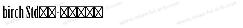 birch Std西方字体转换